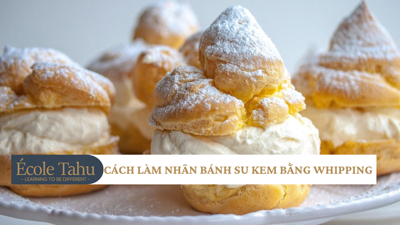 CÁCH LÀM NHÂN BÁNH SU KEM BẰNG WHIPPING